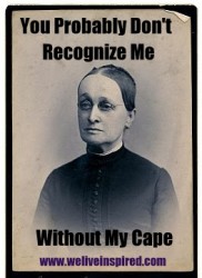 You Probably Don't Recgnize Me Without My Cape